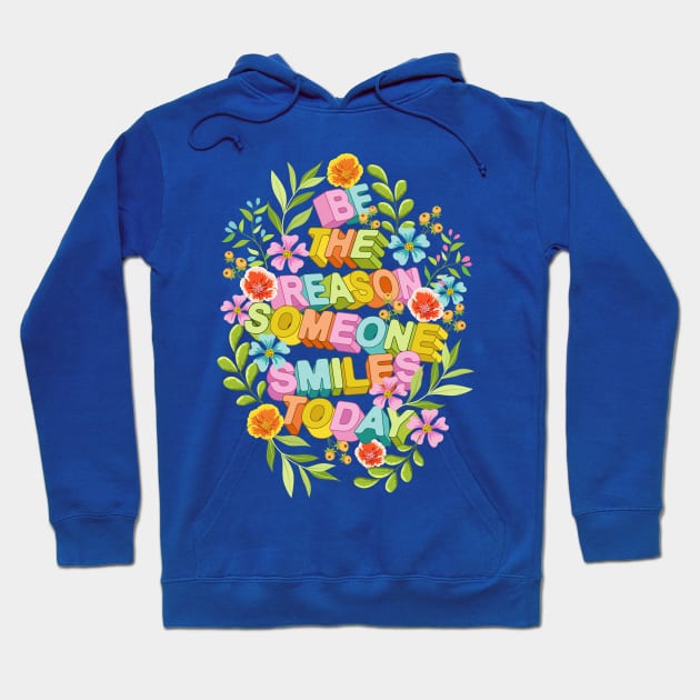 Be The Reason Someone Smiles Today 2 Hoodie by Designoholic